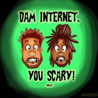 Dam Internet, You Scary! podcast