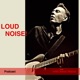 The Loud Noise Podcast!