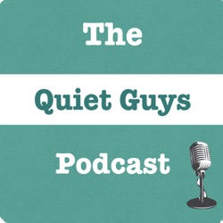 The Quiet Guys Podcast