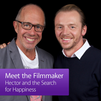 Hector and the Search for Happiness: Meet the Filmmaker podcast
