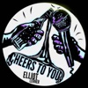 Cheers to You artwork