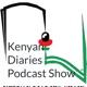 Kenyan Diaries Podcast Show