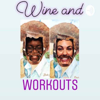 Wine and Workouts Wine and Workouts