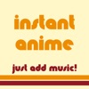 Instant Anime - Just add Music! artwork