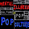 Mental Illness in Pop Culture artwork