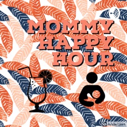 Mommy Happy Hour