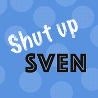 Shut up, Sven podcast