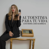 Autoestima para tu vida - María José Álvarez Betín