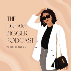 The Dream Bigger Podcast