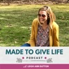 Made To Give Life Podcast artwork
