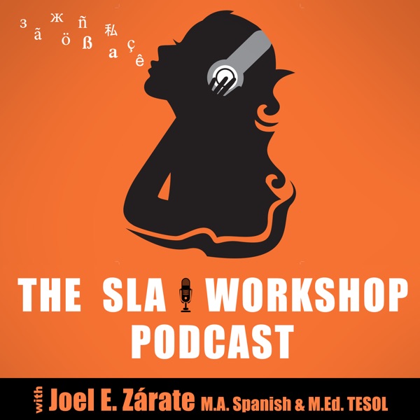 The Second Language Acquisition (SLA) Workshop Podcast