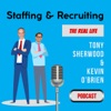 Staffing and Recruiting: The Real Life Podcast artwork