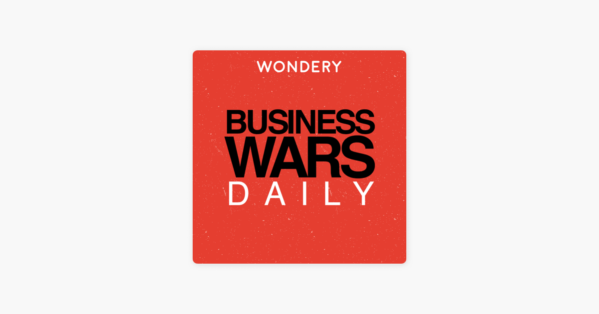 ‎Business Wars Daily on Apple Podcasts