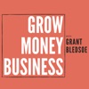 Grow Money Business with Grant Bledsoe artwork