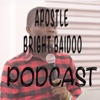 Apostle Bright Baidoo's Podcast artwork