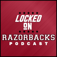 Locked On Razorbacks - Daily Podcast On Arkansas Razorbacks Football & Basketball podcast