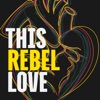 This Rebel Love artwork
