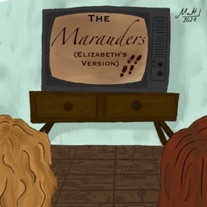 The Marauders (Elizabeth's Version)