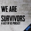 We Are Survivors: A Last of Us Podcast artwork