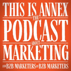 This is Annex: A B2B Marketing Podcast