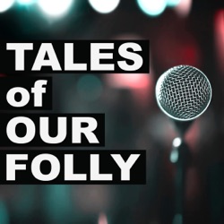 Tales of Our Folly