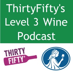 ThirtyFifty's Level 3 Wine Podcast