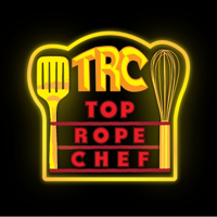 Top Rope Chef podcast