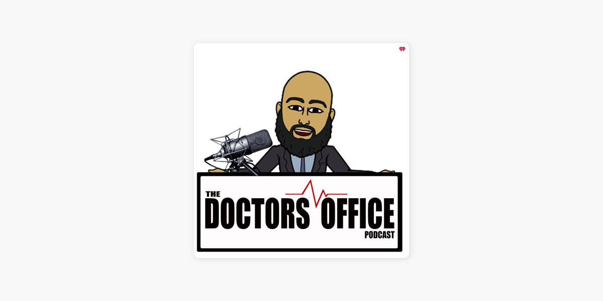 The Doctors Office on Apple Podcasts