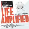 Life Amplified with Dan Mason artwork