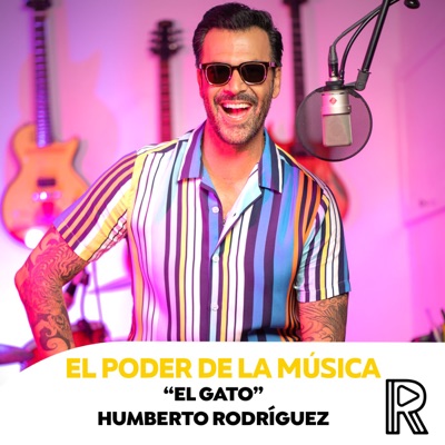 El Poder de la Música con "El Gato" Humberto Rodríguez El Poder de la Música con "El Gato" Humberto Rodríguez