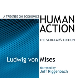 Human Action: A Treatise on Economics