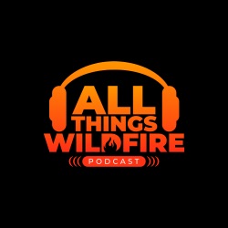 Episode 21 - Unveiling Personal Stories and Essential Wildfire Prevention Tips