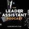 The Leader Assistant Podcast