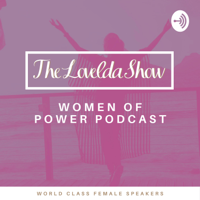Episode 19 Lovelda Show - Women of Power Podcast with Kay Fabella
