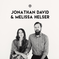 Jonathan David & Melissa Helser podcast