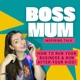 Boss Mum