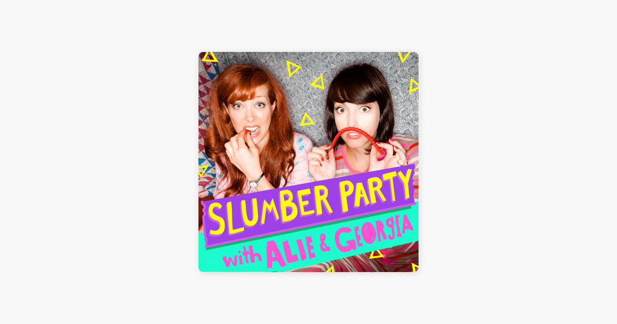 ‎slumber Party With Alie And Georgia On Apple Podcasts