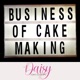 The Business of Cake Making Podcast