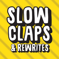 Slow Claps and Rewrites podcast