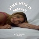 Stick With It Podcast 