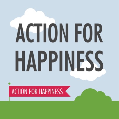 Action for Happiness Action for Happiness