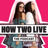 How Two Live : The Podcast artwork