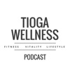 The Tioga Wellness Podcast artwork
