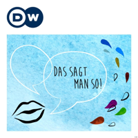 Das sagt man so! | Deutsch lernen | Deutsche Welle podcast