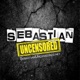 Sebastian Uncensored
