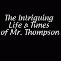 Life and Times of Mr. Thompson podcast