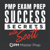 PMP Exam Prep Success Secrets with Scott - Scott Payne