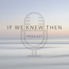 If We Knew Then - Down Syndrome Podcast artwork