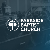 Parkside Baptist Church Sermons podcast