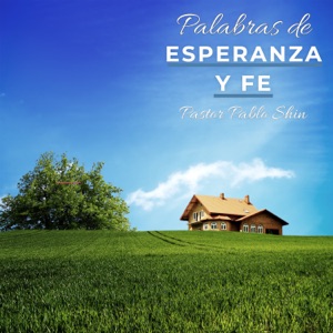 ** 16 Los favorecidos de Dios - Palabras de Esperanza y fe - Pastor Pablo Shin **